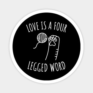 Love Is a Four Legged Word Magnet